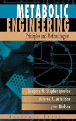 Metabolic Engineering: Principles and Methodologies - Gregory N. Stephanopoulos, Jens Nielsen, Aristos A. Aristidou