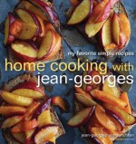 Home Cooking with Jean-Georges: My Favorite Simple Recipes - Jean-Georges Vongerichten, Genevieve Ko