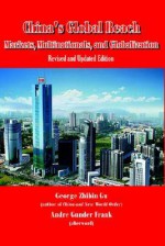 China's Global Reach: Markets, Multinationals, and Globalization - George Zhibin Gu, Andre Gunder Frank