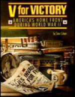 V for Victory: America's Home Front During World War II - Stan Cohen