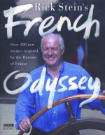 Rick Stein's French Odyssey: Over 100 New Recipes Inspired by the Flavours of France - Rick Stein