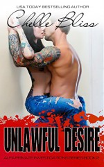 Unlawful Desire (ALFA PI Book 2) - Chelle Bliss