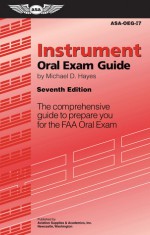 Instrument Oral Exam Guide: The Comprehensive Guide to Prepare You for the FAA Oral Exam - Michael D. Hayes