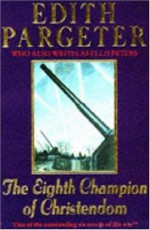 The Eighth Champion of Christendom - Edith Pargeter