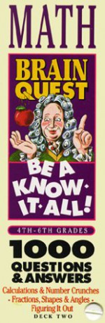 Brain Quest: Math: 4th-6th Grades (Be a Know-It-All!) - Chris Welles Feder