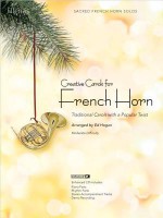 Creative Carols for French Horn: Traditional Carols with a Popular Twist - Ed Hogan