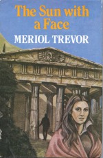 The Sun with a Face - Meriol Trevor