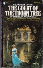 The Court of the Thorn Tree - Patricia Maxwell