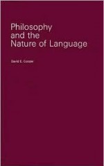 Philosophy and the Nature of Language - David Edward Cooper