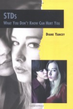 Std'S: What You Don'T Know Can (Twenty-First Century Medical Library) - Diane Yancey