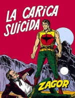 Zagor n. 58: La carica suicida - Guido Nolitta, Gallieno Ferri, Franco Donatelli