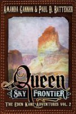 The Queen of the Sky Frontier - Paul D. Batteiger, Amanda Gannon