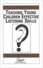 Teaching Young Children Effective Listening Skills - Charlotte Garman, J. Frederick Garman, Waln K. Brown