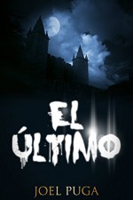 El Último (Spanish Edition) - Joel Puga