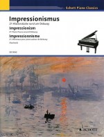 Impressionism: 21 Piano Pieces Around Debussy - Monica Twelsiek