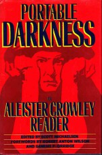 Portable Darkness: An Aleister Crowley Reader - Scott Michaelsen