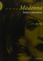 Madonna. Santa e peccatrice - Mary Cross