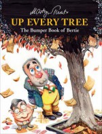 Up Every Tree: The Bumper Book of Bertie - Martyn Turner