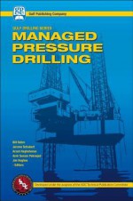 Managed Pressure Drilling - Bill Rehm, Arash Hagshenas, Amir Paknejad, W. James Hughes