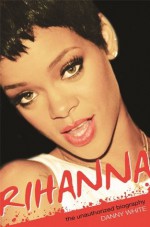 Rihanna - Danny White