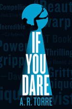 If You Dare (Deanna Madden) - A.R. Torre