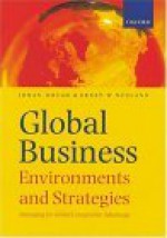 Global Business: Environments and Strategies: Managing for Global Competitive Advantage - Johan Hough, John Daniels