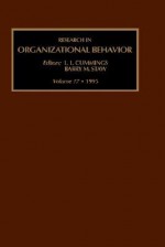 Research in Organizational Behaviour, Volume 17 - Barry M. Staw