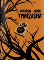 Tymczasem - Grzegorz Janusz, Przemysław Truściński