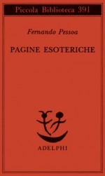 Pagine esoteriche - Fernando Pessoa, Silvano Peloso