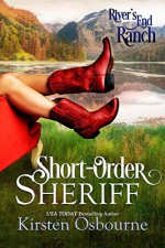 Short-Order Sheriff (River's End Ranch Book 1) - Kirsten Osbourne, River's End Ranch