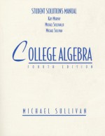 Student Solutions Manual to Accompany Michael Sullivan's College Algebra - Katy Murphy, Michael G. Murphy