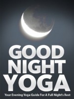 Good Night Yoga: Your Evening Yoga Guide For A Full Night's Rest (Just Do Yoga) - Julie Schoen, Little Pearl