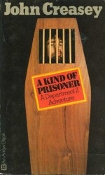 A Kind of Prisoner - John Creasey