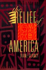 The Relief of America - Diane Glancy