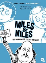 Miles & Niles - Schlimmer geht immer (Die Miles & Niles-Reihe 2) (German Edition) - Jory John, Mac Barnett, Kevin Cornell, Alexandra Ernst