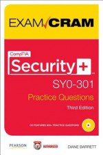 CompTIA Security+ SY0-301 Authorized Practice Questions Exam Cram (3rd Edition) - Diane Barrett