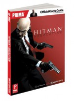 Hitman: Absolution: Prima Official Game Guide - Howard Grossman