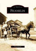 Franklin, Wisconsin (Images of America Series) - Doug Schmidt