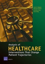 Analysis of Healthcare Interventions That Change Patient Trajectories - James Bigelow