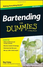 Bartending For Dummies - Ray Foley