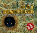 A Diver's Guide to The Art of Underwater Photography, Creative Techniques and Camera Systems for Digital and Film - Andrea Ferrari, Antonella Ferrari