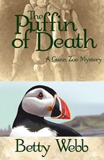 The Puffin of Death: A Gunn Zoo Mystery (Gunn Zoo Series) - Betty Webb