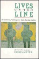 Lives on the Line: The Testimony of Contemporary Latin American Authors - Doris Meyer