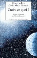 Croire en quoi ? - Umberto Eco, Myriem Bouzaher, Carlo Maria Martini