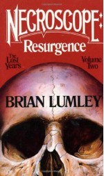 Necroscope: Resurgence, The Lost Years Volume II - Brian Lumley