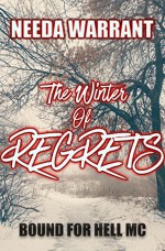 The Winter of Regrets (Bound for Hell MC series Book 4) - Needa Warrant, Daryl Banner