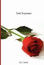 Total Exposure: The Game - R.C. Smith