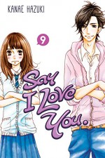 Say I Love You. Vol. 9 - Kanae Hazuki, Kanae Hazuki