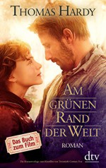 Am grünen Rand der Welt: Roman - Thomas Hardy, Peter Marginter, Roswith Krege-Mayer