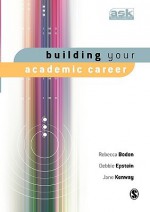 Building Your Academic Career - Rebecca Boden, Jane Kenway, Debbie Epstein